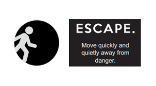Escape. Move quickly and quietly